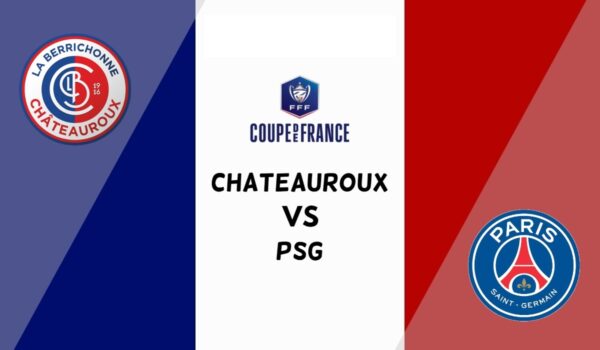 Châteauroux – PSG : où voir en streaming ce match de Coupe de France ?